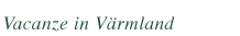 Holiday in Varmland, sweden